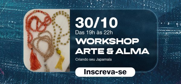 JARDIM LAB - WORKSHOP ARTE & ALMA – CRIANDO SEU JAPAMALA