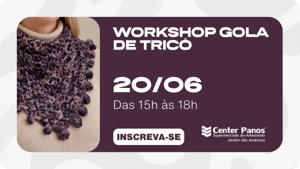 WORKSHOP GOLA DE TRICÔ